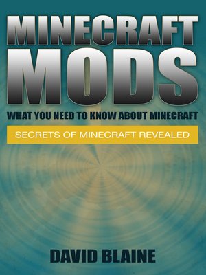 cover image of Minecraft Mods: What You Need To Know About Minecraft